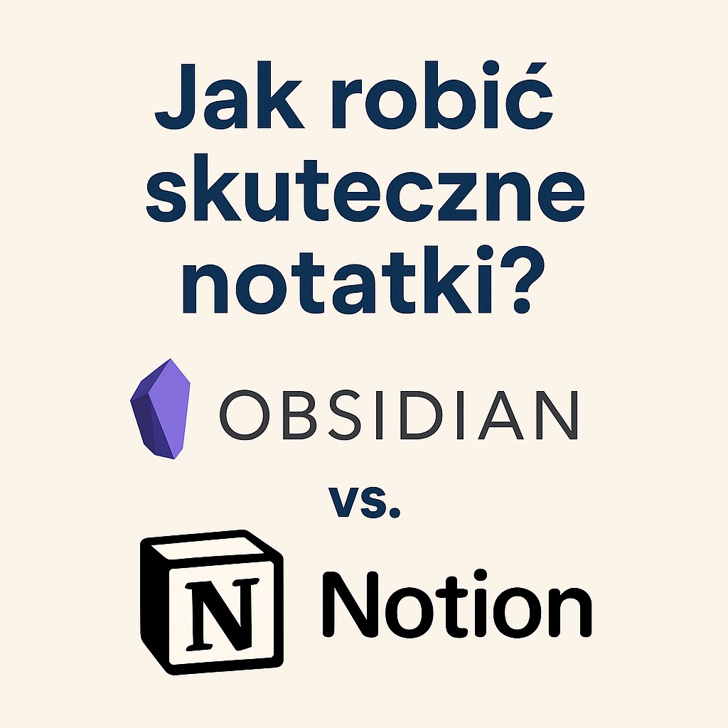 Grafika z jasnym tłem przedstawiająca napis „Jak robić skuteczne notatki?” w ciemnoniebieskim kolorze u góry. Pod nim po lewej stronie znajduje się logo aplikacji Obsidian (fioletowy kryształ), po prawej logo Notion (czarna litera N w białym kwadracie 3D). Między nimi znajduje się napis „vs.”.