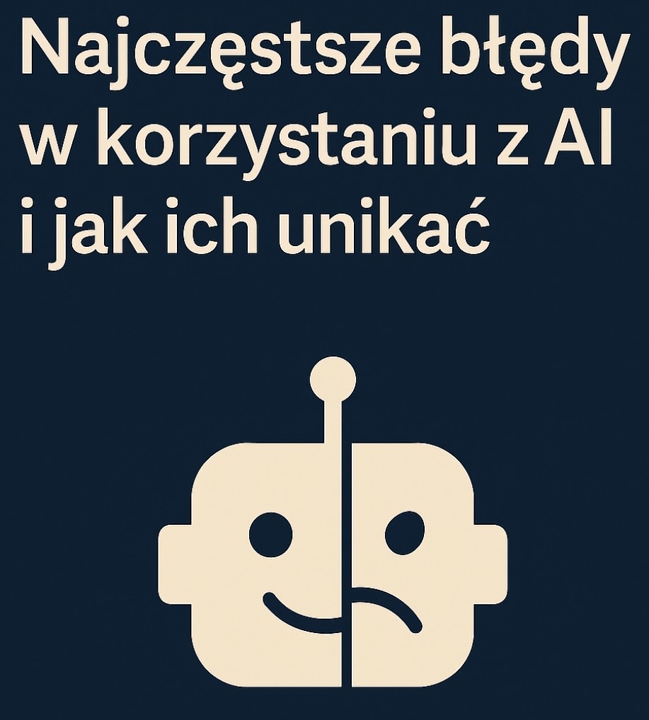 Grafika blogowa przedstawiająca minimalistyczną ikonę robota podzieloną na pół – jedna połowa uśmiechnięta, druga smutna – symbolizującą dobre i złe strony korzystania z AI. W tle ciemnoniebieskie tło, wyśrodkowany tytuł wpisu „Najczęstsze błędy w korzystaniu z AI i jak ich unikać”