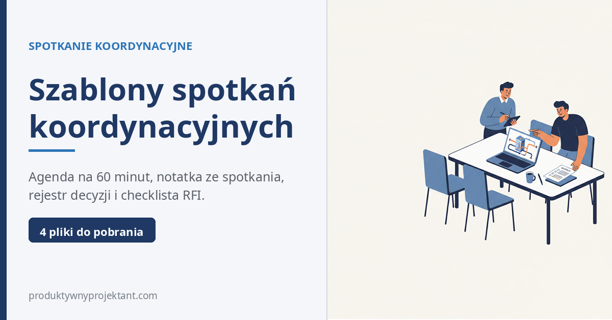 Szablony spotkania koordynacyjnego: agenda, notatka i rejestr decyzji